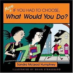 More If You Had to Choose, What Would You Do?