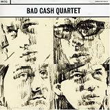 Bad Cash Quartet -  Bad Cash Quartet