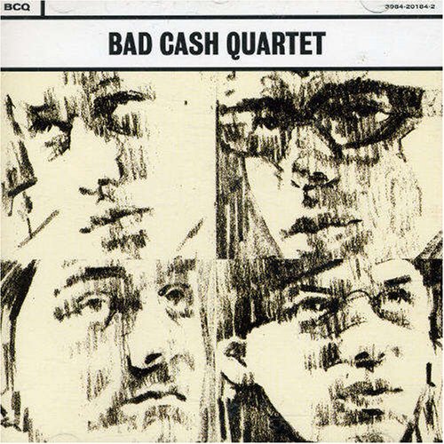 Bad Cash Quartet - Bad Cash Quartet - Zortam Music