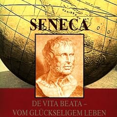 De Vita Beata - Vom Gl�ckseligen Leben