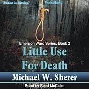 Little Use For Death: Emerson Ward, Book 2 | Michael W. Sherer