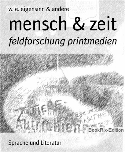 mensch & zeit: feldforschung printmedien (German Edition)