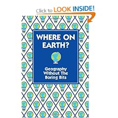 Where on Earth?: Geography without the Boring Bits (Gift)