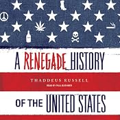 A Renegade History of the United States | [Thaddeus Russell]