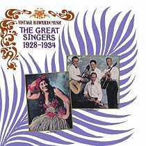 Vintage Hawaiian Music -- The Great Singers: 1928-1934