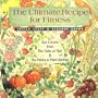 The Ultimate Recipe for Fitness: Spa Cuisine from the Oaks at Ojai & the Palms at Palm Springs