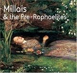 Millais and the Pre-Raphaelites (The World's Greatest Art) (The World's Greatest Art)