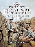 Britain's Great War experience : life at home and abroad, 1914-1918