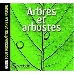 Arbres et arbustes : Guide tout reconna�tre dans la nature