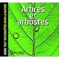 Arbres et arbustes : Guide tout reconna�tre dans la nature