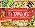 They Draw and Cook: 107 Recipes Illustrated by Artists from Around the World