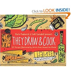 They Draw and Cook: 107 Recipes Illustrated by Artists from Around the World