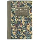 Old English Furniture: Its Designers and Craftsmen by M. Harris