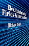 Electromagnetic Fields and Interactions