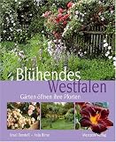 Bl�hendes Westfalen. G�rten �ffnen ihre Pforten - Ursel Borstell