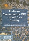 Into EurAsia : monitoring the EU's Central Asia strategy : report of the EUCAM Project