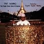 Pat Waing: The Magic Drum Circle Of Burma
