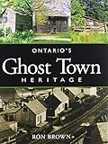 Ontario's Ghost Town Heritage