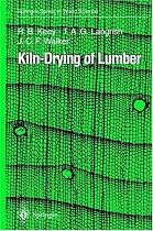 Kiln-Drying of Lumber (Springer Series in Wood Science)
