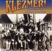 Klezmer! Jewish Music From Old World to Our World