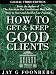 Books : How To Get and Keep Good Clients, Global Third Edition