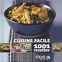 La cuisine facile : 1001 recettes