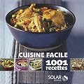 La cuisine facile : 1001 recettes