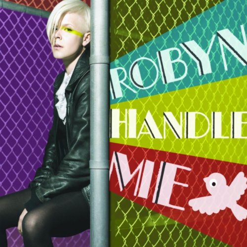 Robyn - Handle Me (RedOne Remix) - Zortam Music