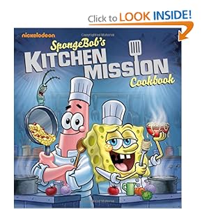 SpongeBob's Kitchen Mission Cookbook: The Battle for the Best Bites in Bikini Bottom [Hardcover]