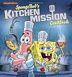 SpongeBob's Kitchen Mission Cookbook: The Battle for the Best Bites in Bikini Bottom