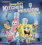 SpongeBob's Kitchen Mission Cookbook: The Battle for the Best Bites in Bikini Bottom