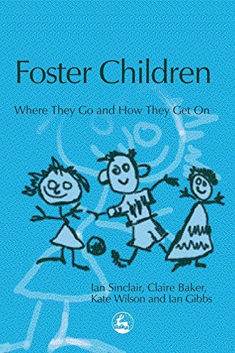 Foster Children: Where They Go and How They Get On (Supporting Parents Research)
