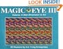 Magic Eye III, Vol. 3 Visions A New Dimension in Art 3D Illustrations