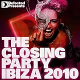 Defected presents The Closing Party: Ibiza 2010von "Various artists"