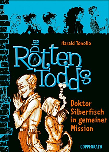 Die Rottentodds - Band 6: Doktor Silberfisch in gemeiner Mission (German Edition)