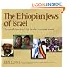 The Ethiopian Jews of Israel: Personal Stories of Life in the Promised Land