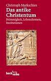 Produkt-Bild: Das antike Christentum: Fr&ouml;mmigkeit, Lebensformen, Institutionen