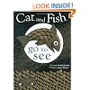 Cat and Fish Go to See