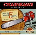 Chainsaws: A History by David Lee and Mike Acres