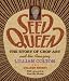 Seed Queen: The Story of Crop Art and the Amazing Lillian Colton