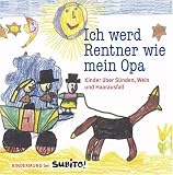 Ich werd Rentner wie mein Opa. Kinder �ber S�nden, Wein und Haarausfall. Kindermund bei Subito - 