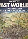 Past Worlds: The Times Atlas of Archaeology