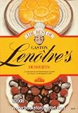 Best of Gaston Lenotre's Desserts: Glorious Desserts of France's Finest Pastry Maker