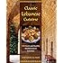 Classic Lebanese Cuisine: 170 Fresh And Healthy Mediterranean Favorites