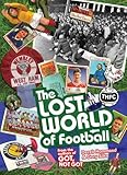 The lost world of football