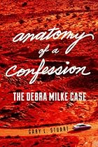 Anatomy of a Confession: The Debra Milke Case Anatomy of a Confession: The Debra Milke Case
