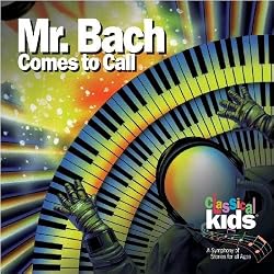 Johann Sebastian Bach (1685 - 1750): Classical Kids: Mr. Bach Comes to Call