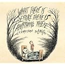 What There Is Before There Is Anything There: A Scary Story