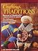 Crafting Traditions: Harvest of Handcrafts!--quick Picks for Autumn Plus Halloween How-tos, Christmas Corner and More (Vol. 18, No. 1, September/October 1999)