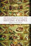 Michelangelo and The Sistine Chapel